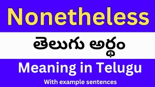 Nonetheless meaning in telugu with examples  Nonetheless తెలుగు లో అర్థం Meaning in Telugu [upl. by Taylor638]