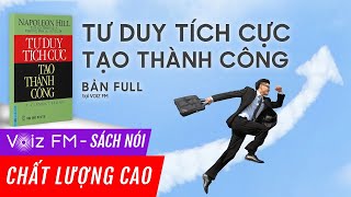 Sách nói Tư duy tích cực tạo thành công  Napoleon Hill  Voiz FM [upl. by Brieta]