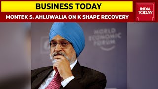 Dr Montek S Ahluwalia Speaks On K Shape Economic Recovery In India  Business Today [upl. by Egerton]