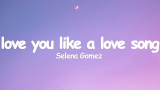 Selena Gomez  Love You Like a Love Song Lyrics no one compares you stand alone [upl. by Adrea]