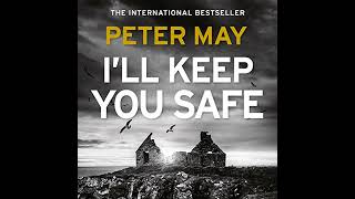 Ill Keep You Safe Audiobook by Peter May [upl. by Hayashi]