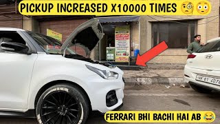 SERIOUSLY 😳ये NEXT LEVEL HOGYA ❗️PICKUP OF MY SWIFT INCREASED X100 AFTER THIS🔥INCREASE PICKUP IN CAR [upl. by Yrol]