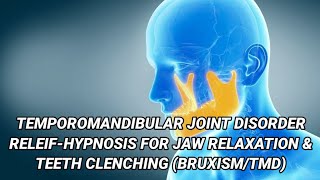 🎧Temporomandibular Joint Disorder ReliefHypnosis For Jaw Relaxation amp Teeth ClenchingBruxismTMD [upl. by Biegel]