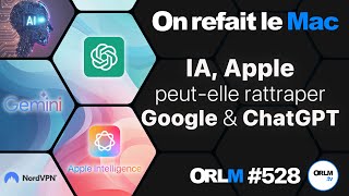 IA  Apple peutelle rattraper Google et ChatGPT ⎜ORLM528 [upl. by Rafter]