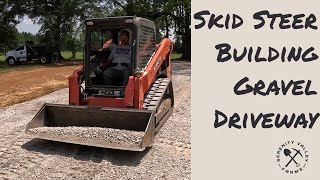 Skid Steer Building A Gravel Driveway [upl. by Adelbert882]