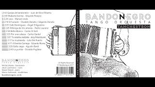 Bandonegro Tango Orquesta Tanchestron FULL ALBUM [upl. by Rainwater]