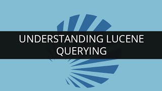 Understanding Lucene Querying  Lucene Query Tutorial For Beginners  Edureka [upl. by Ninazan]