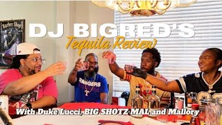 Dj BIGREDS Tequila Review Episode 1 with Duke Lucci Big ShotzMal and Mallory [upl. by Somisareg]