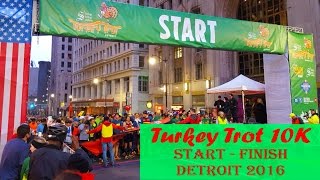 Detroit Thanksgiving Turkey Trot 2016 10K From Start to Finish [upl. by Aviv]