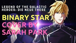 LOTGH Die Neue These BINARY STAR ENGLISH COVER by Sarah Park [upl. by Acihsay555]