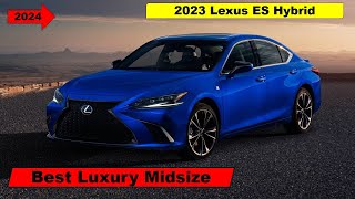 Best Luxury Midsize Cars for 2024  2023 Lexus ES Hybrid [upl. by Irvine68]