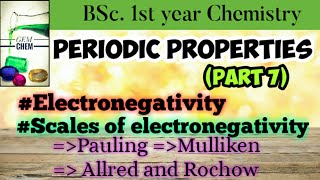 Periodic PropertiesPart 7 ElectronegativityScales of electronegativityBsc chemistry [upl. by Kimble18]