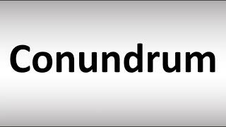 How to Pronounce Conundrum [upl. by Drofla]