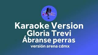 Gloria Trevi ábranse perras Karaoke version [upl. by Decato32]