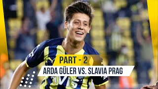 ARDA Güler Vs Slavia Prag  2  Rövanş Maçı Performansı [upl. by Iniffit]