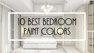 10 Best Bedroom Paint Colors for a Relaxing Space [upl. by Ellecrag711]