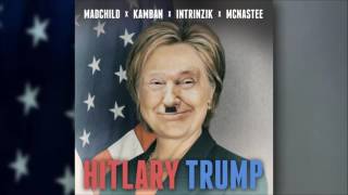 KAMBAN INTRINZIK MCNASTEE  MADCHILD  HITLARY TRUMP [upl. by Acirdna]