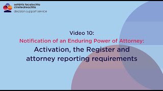 Enduring Power of Attorney Video 10 Activating your Enduring Power of Attorney [upl. by Ralleigh919]