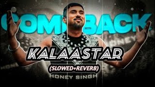 Kalaa Star  Honey Singh   LoFi  Reverb  Vibes Song [upl. by Tala]