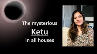 Ketu in all houses of Vedic Astrology [upl. by Eitisahc]