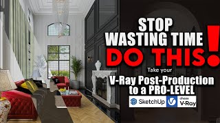 Best Postproduction Guide  Interior Rendering  VRay for SketchUp [upl. by Leirud]