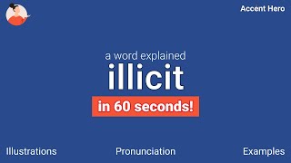 ILLICIT  Meaning and Pronunciation [upl. by Jacobina694]