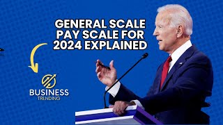 the General Scale Pay Schedule for 2024 Explained [upl. by Monahon]