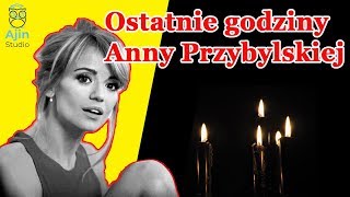 Trudno powstrzymać płacz Ostatnie godziny Anny Przybylskiej [upl. by Asinet]