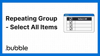 Select all Items in a Repeating Group  Bubbleio Tutorial [upl. by Pears177]