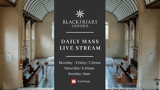 Blackfriars Oxford Mass 250823  Friday 20th Week in Ordinary Time [upl. by Eelrehpotsirhc]