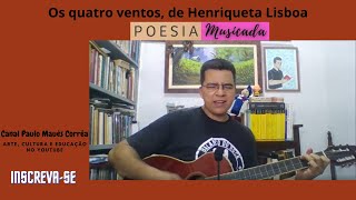 Os quatro ventos de Henriqueta Lisboa poema musicado  teste para projeto futuro [upl. by Esorlatsyrc]