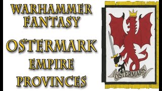 Warhammer Fantasy Lore  Ostermark Empire Provinces Lore [upl. by Derina]