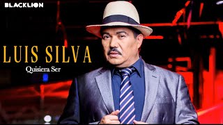 Luis Silva  Quisiera Ser Audio Oficial [upl. by Ahsitaf43]