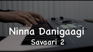 Ninna Danigaagi  Savaari 2  Kannada Piano Cover [upl. by Merp637]