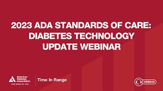 2023 ADA Standards of Care Diabetes Technology Update Webinar [upl. by Lougheed]