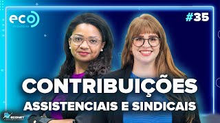 GUIA COMPLETO SOBRE A CONTRIBUIÇÃO ASSISTENCIAL E SINDICAL  EcoTributário 35 [upl. by Heymann698]