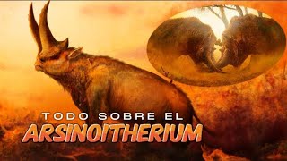 TODO SOBRE EL ARSINOITHERIUM [upl. by Aihsaei]