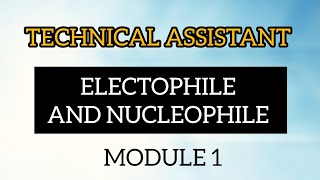 ELECTROPHILE AND NUCLEOPHILE  CHEMISTRY  TECHNICAL ASSISTANT [upl. by Sucramaj]