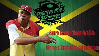 Burro Banton Boom Wa Dis Shine amp Criss Riddim Dubplate [upl. by Tiemroth]