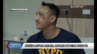 Gerebek Kampung Narkoba Kapolsek Patumbak Dikeroyok [upl. by Elwee145]