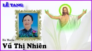 Lễ tang Bà Maria Vũ Thị Nhiên [upl. by Enenej912]