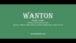 wanton Pronounce wanton with Phonetic Synonyms and Examples [upl. by Aehsila213]