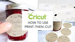 How To Use Cricut Print Then Cut  DIY Labels and Stickers [upl. by Garceau544]