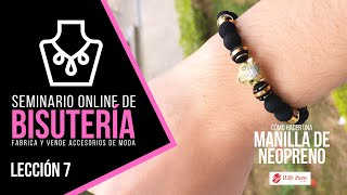 🤩CÓMO HACER MANILLAS DE NEOPRENO CON DIJE Lección7 Seminario Online Bisutería y Accesorios de Moda [upl. by Paolo]