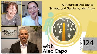 EP 124 A Culture of Desistance Schools and Gender w Alex Capo [upl. by Robbin343]