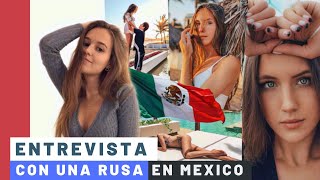 CHICA RUSA EN MEXICO Opina sobre los hombres mexicanos trabajo como modelo diferencias culturales [upl. by Nobile]