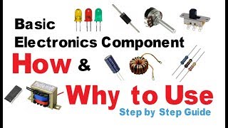 Basic Electronic components  How to and why to use electronics tutorial [upl. by Rhody]