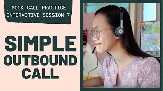 MOCK CALL PRACTICE Simple Outbound Call  Interactive Session 7 [upl. by Ailama406]