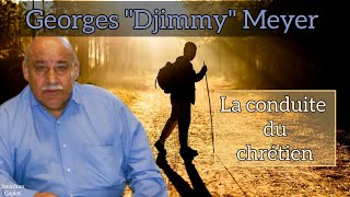 La conduite du chrétien  Georges « Djimmy » Meyer [upl. by Angelico]