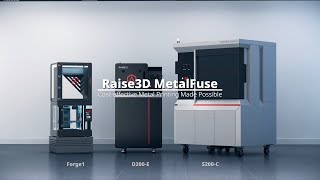 Introducing Raise3D MetalFuse Forge1 D200E and S200C [upl. by Fonzie]